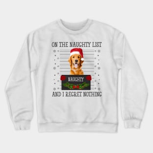 On The Naughty List, And I Regret Nothing Crewneck Sweatshirt